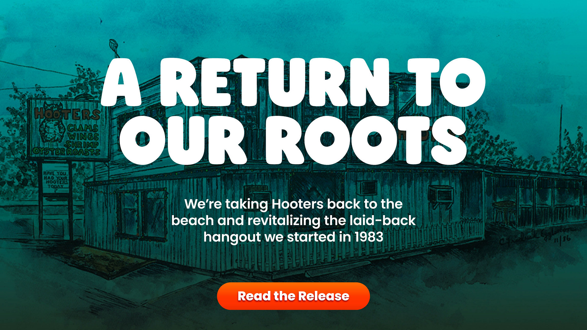 A return to our roots: We're taking Hooters back to the beach and revitalizing the laid-back hangout we started in 1983